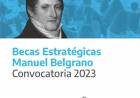 Convocatoria 2023 para las Becas Estratégicas Manuel Belgrano