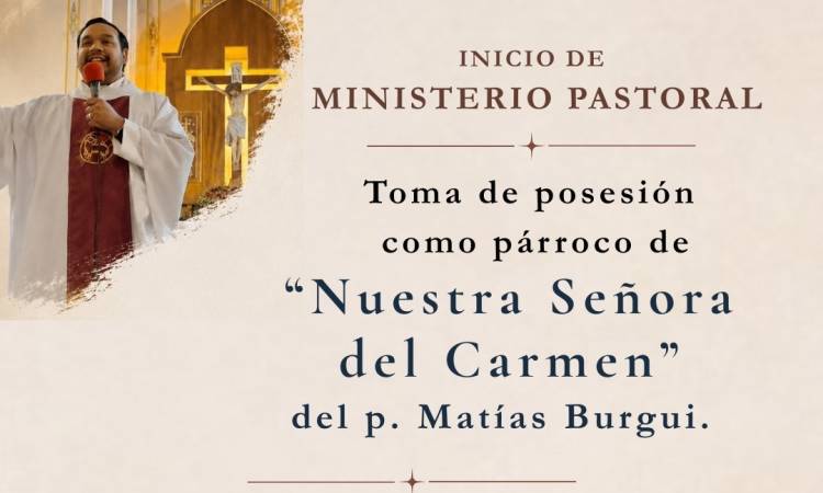 El P. Matías Burgui iniciará su ministerio pastoral como párroco de Nuestra Señora del Carmen.