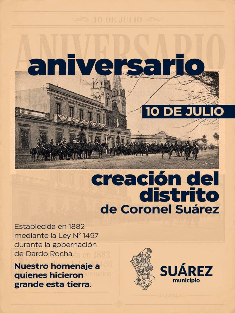 10 de julio | Aniversario de la creación del distrito de Coronel Suárez