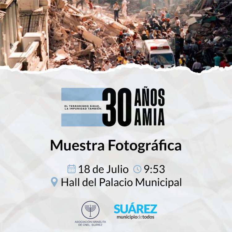 A 30 AÑOS DEL ATENTADO A LA AMIA: MUESTRA FOTOGRÁFICA “IMÁGENES QUE CONSTRUYEN MEMORIA COLECTIVA”
