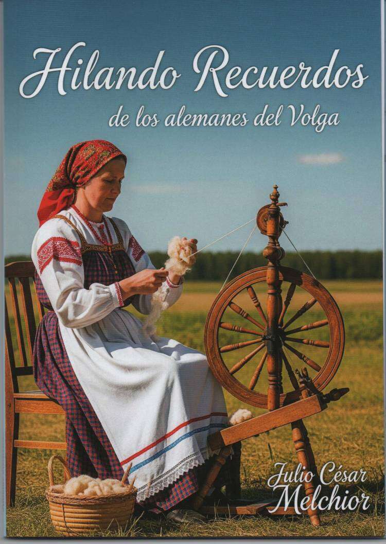 Ya está a la venta "Hilando Recuerdos de los alemanes del Volga", el nuevo libro del escritor Julio César Melchior