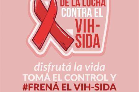 1 de diciembre 2020 - Dia mundial de la lucha contra el VIH- SIDA “Disfruta la vida. Toma el control. Frena el VIH- SIDA”