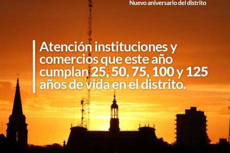 Atención instituciones y comercios que este año cumplan 25, 50, 75, 100 y 125 años de vida en el distrito 