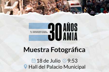 A 30 AÑOS DEL ATENTADO A LA AMIA: MUESTRA FOTOGRÁFICA “IMÁGENES QUE CONSTRUYEN MEMORIA COLECTIVA”