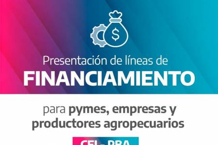 Nuevas líneas de crédito para pymes, empresas y productores agropecuarios