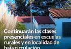 Continuarán las clases presenciales en escuelas rurales y en localidad de baja circulación