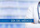 Día del Médico: una profesión que lo entrega todo por la salud del prójimo