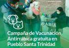 Campaña de Vacunación Antirrábica gratuita en Pueblo Santa Trinidad