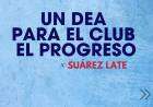 UN DEA PARA EL CLUB EL PROGRESO - SUÁREZ LATE