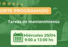 Corte programado por tareas de mantenimiento.